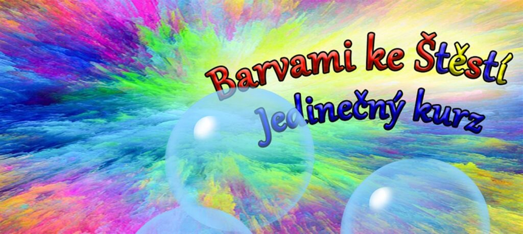Kurz Barvami ke Štěstí ke zlepšení Vašeho života